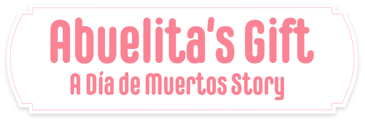 ABUELITA’S GIFT